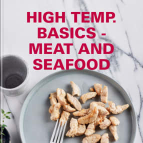 High Temp. Basics - Meat and Seafood
