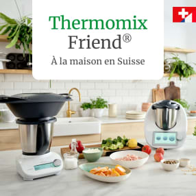 Thermomix Friend® à la maison en Suisse