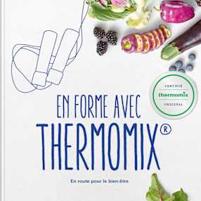 En forme avec Thermomix® - En route vers le bien-être