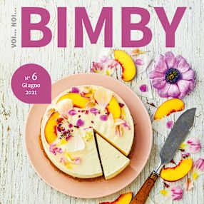 Voi...Noi...Bimby® - Giugno 2021