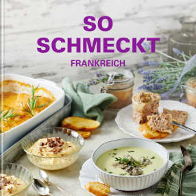 So schmeckt Frankreich