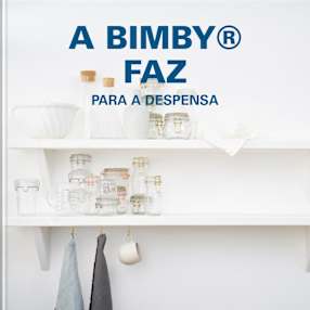 A Bimby® faz para a despensa