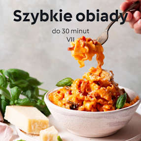Szybkie obiady VII