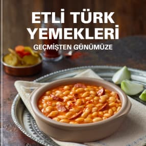 Etli Türk Yemekleri Geçmişten Günümüze