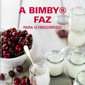 A Bimby® faz para o frigorífico