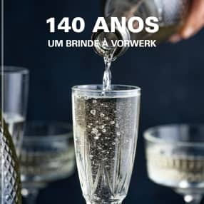 140 Anos - Um brinde à Vorwerk
