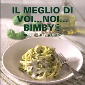 Il meglio di  Voi...Noi... Bimby®