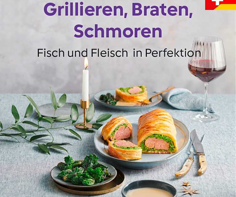 Grillieren, Braten, Schmoren. Fisch und Fleisch in Perfektion ...