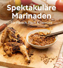Spektakuläre Marinaden
