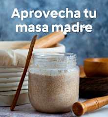 Aprovecha tu masa madre