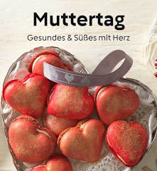 Muttertag - Gesundes & Süßes mit Herz