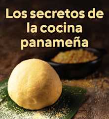 Los secretos de la cocina panameña