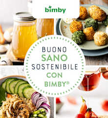Buono, sano e sostenibile con Bimby®