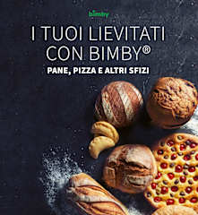 I tuoi lievitati con Bimby®