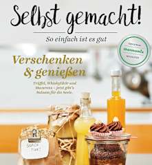 Selbst gemacht! Verschenken & genießen
