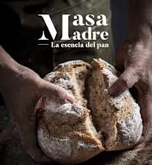 Masa madre - La esencia del pan