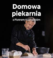 Domowa piekarnia z Piotrem Kucharskim
