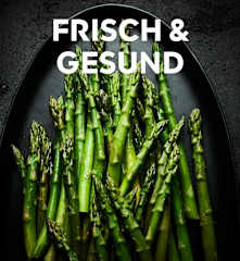 Frische und gesunde Küche hat immer Saison! 